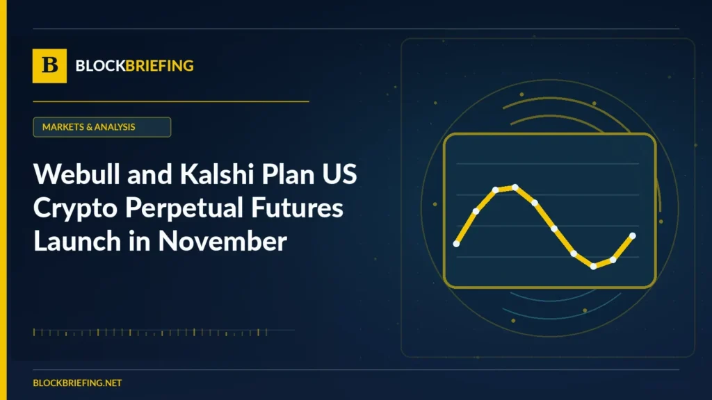 Webull and Kalshi Plan US Crypto Perpetual Futures Launch in November | BlockBriefing editorial illustration