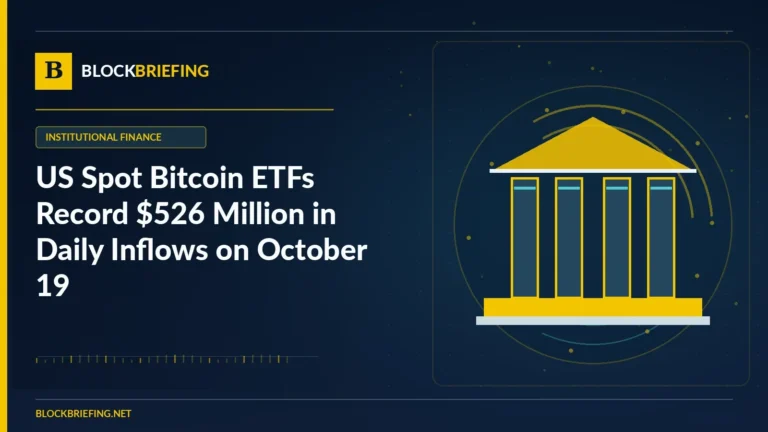 US Spot Bitcoin ETFs Record $526 Million in Daily Inflows on October 19 | BlockBriefing editorial illustration