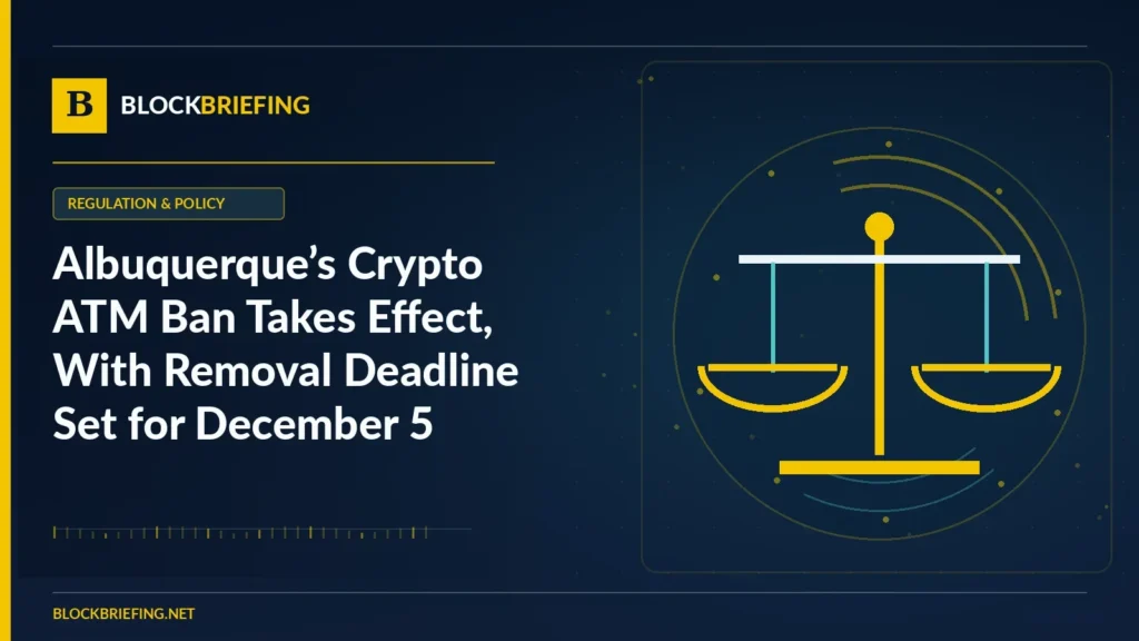 Albuquerque’s Crypto ATM Ban Takes Effect, With Removal Deadline Set for December 5 | BlockBriefing editorial illustration