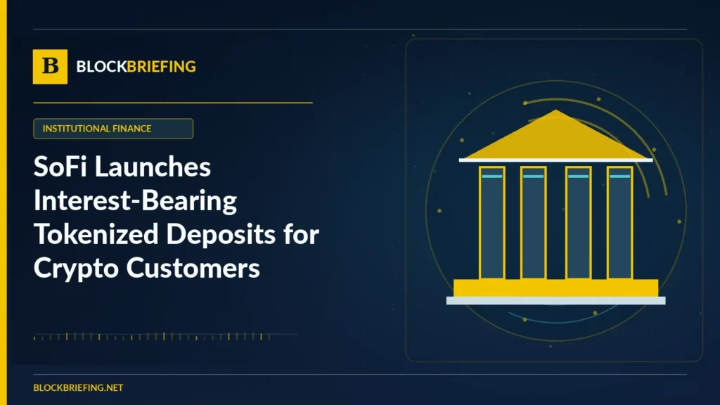 SoFi Launches Interest-Bearing Tokenized Deposits for Crypto Customers | BlockBriefing editorial illustration