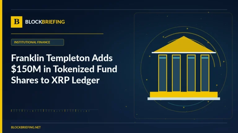 Franklin Templeton Adds $150M in Tokenized Fund Shares to XRP Ledger | BlockBriefing editorial illustration