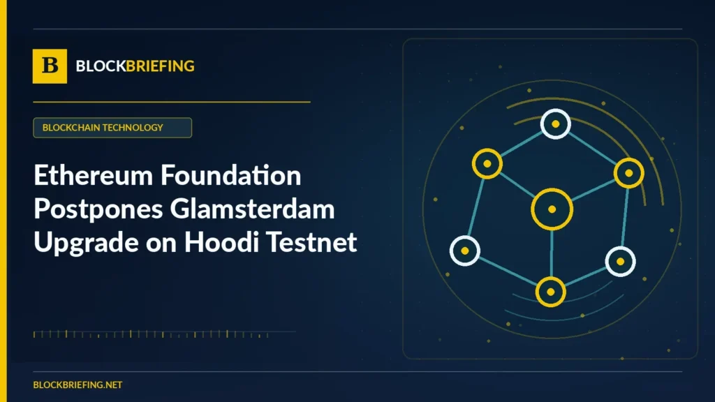 Ethereum Foundation Postpones Glamsterdam Upgrade on Hoodi Testnet | BlockBriefing editorial illustration