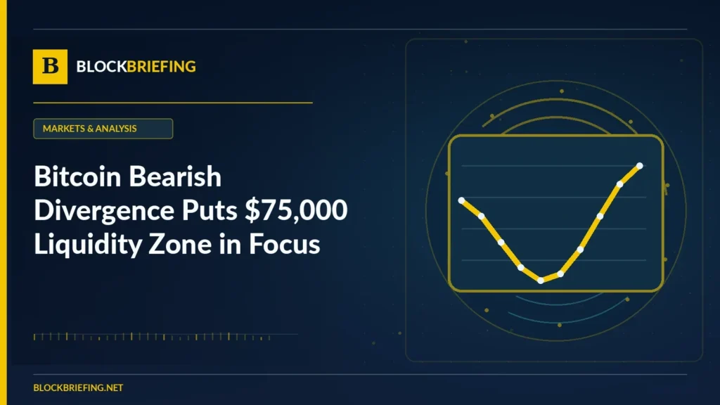 Bitcoin Bearish Divergence Puts $75,000 Liquidity Zone in Focus | BlockBriefing editorial illustration