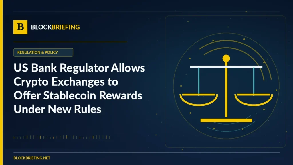 US Bank Regulator Allows Crypto Exchanges to Offer Stablecoin Rewards Under New Rules | BlockBriefing editorial illustration